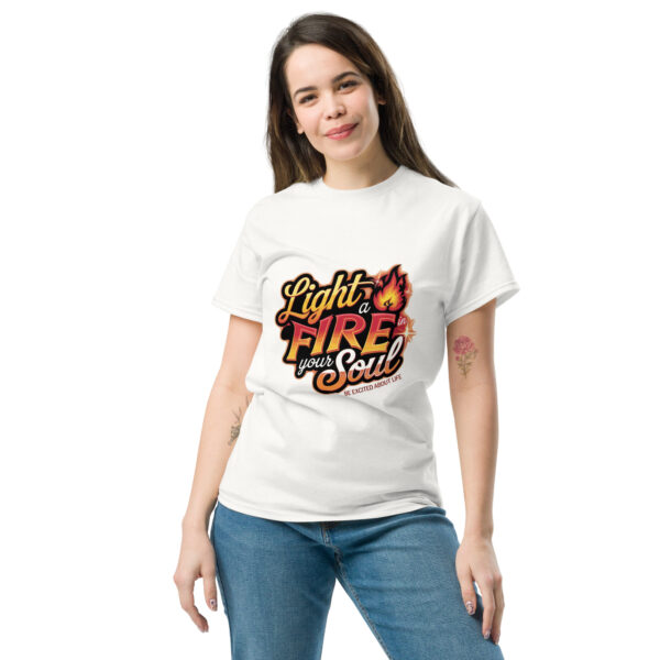 Light Fire in Your Soul Unisex classic tee - Image 2