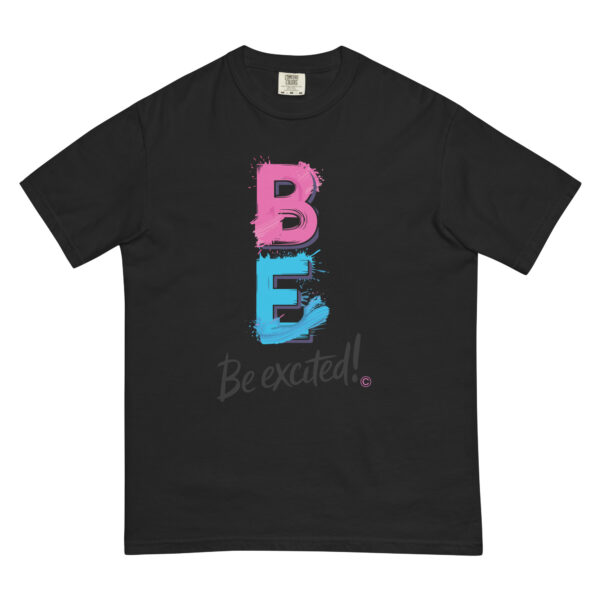Be Excited Unisex garment-dyed heavyweight t-shirt - Image 6