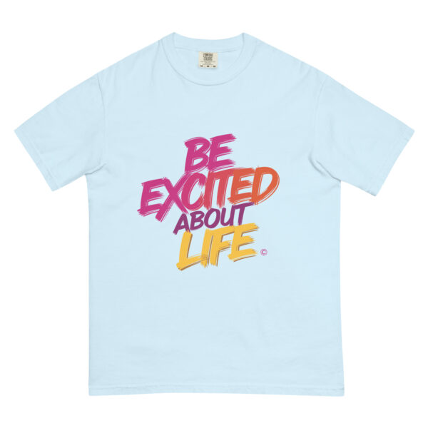 Be Excited About Life Unisex garment-dyed heavyweight t-shirt - Image 40