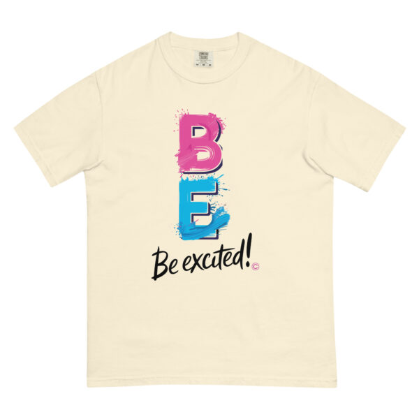 Be Excited Unisex garment-dyed heavyweight t-shirt - Image 42