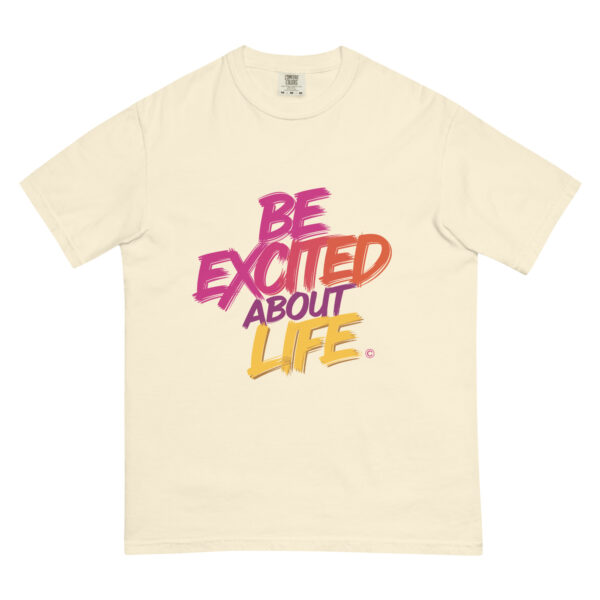 Be Excited About Life Unisex garment-dyed heavyweight t-shirt - Image 42