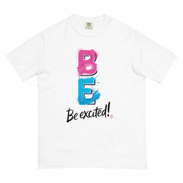 Be Excited Unisex garment-dyed heavyweight t-shirt - Image 44