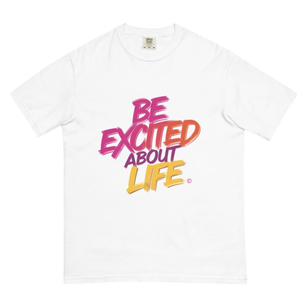 Be Excited About Life Unisex garment-dyed heavyweight t-shirt - Image 44