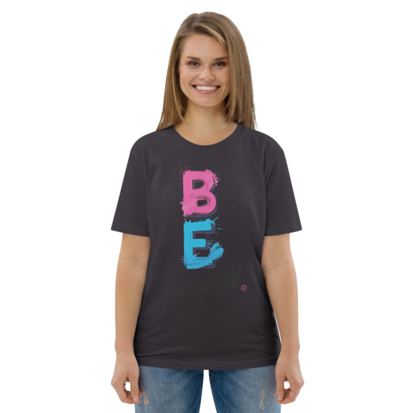 Be Excited Unisex organic cotton t-shirt - Image 39
