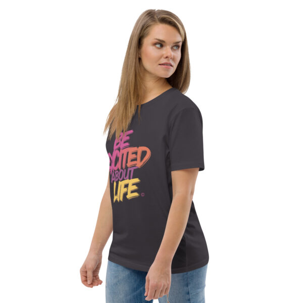 Be Excited About Life Unisex organic cotton t-shirt - Image 43