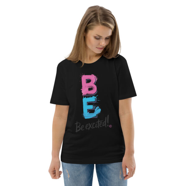 Be Excited Unisex organic cotton t-shirt - Image 8