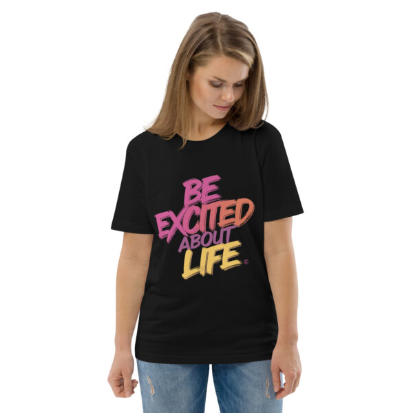 Be Excited About Life Unisex organic cotton t-shirt - Image 8