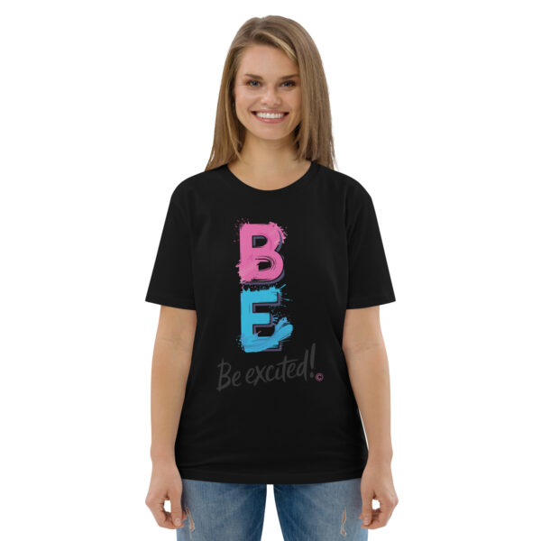 Be Excited Unisex organic cotton t-shirt - Image 7