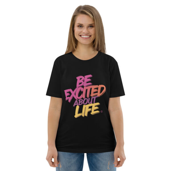 Be Excited About Life Unisex organic cotton t-shirt - Image 7