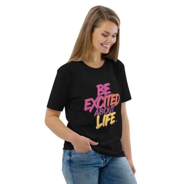 Be Excited About Life Unisex organic cotton t-shirt - Image 12