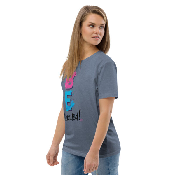 Be Excited Unisex organic cotton t-shirt - Image 75