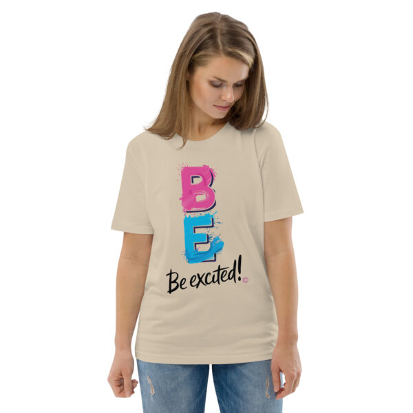 Be Excited Unisex organic cotton t-shirt - Image 88