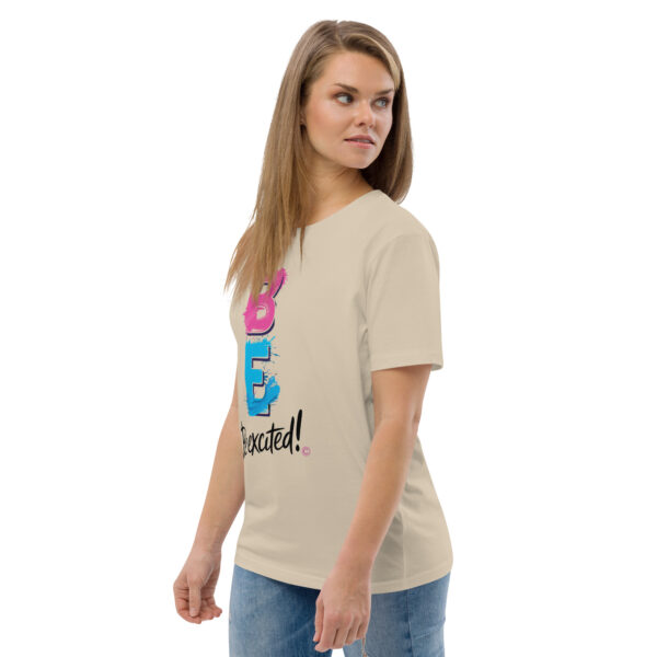 Be Excited Unisex organic cotton t-shirt - Image 91