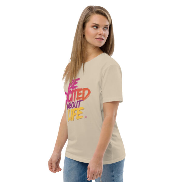 Be Excited About Life Unisex organic cotton t-shirt - Image 91