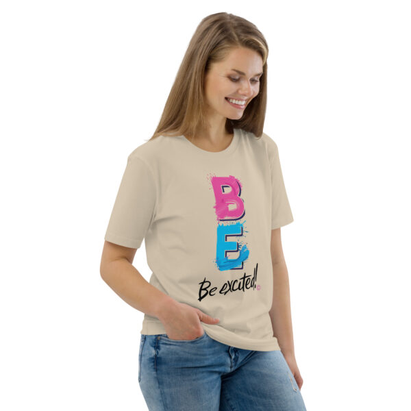 Be Excited Unisex organic cotton t-shirt - Image 92
