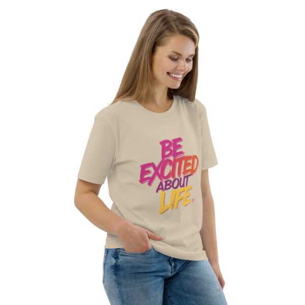 Be Excited About Life Unisex organic cotton t-shirt - Image 92