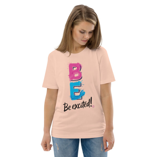 Be Excited Unisex organic cotton t-shirt - Image 96