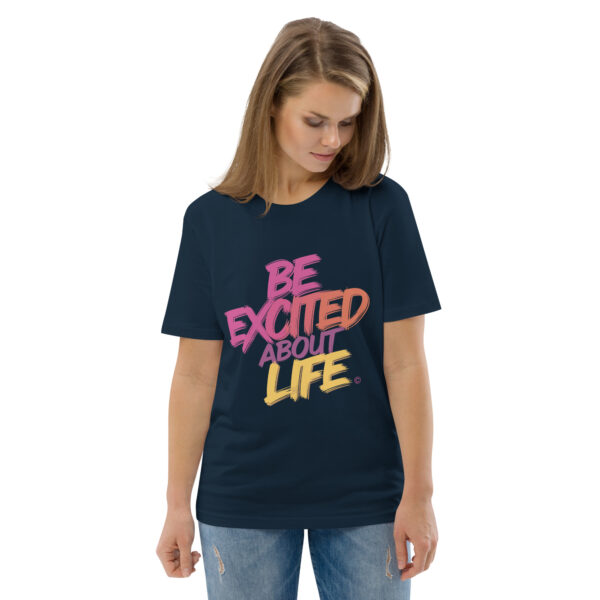 Be Excited About Life Unisex organic cotton t-shirt - Image 16