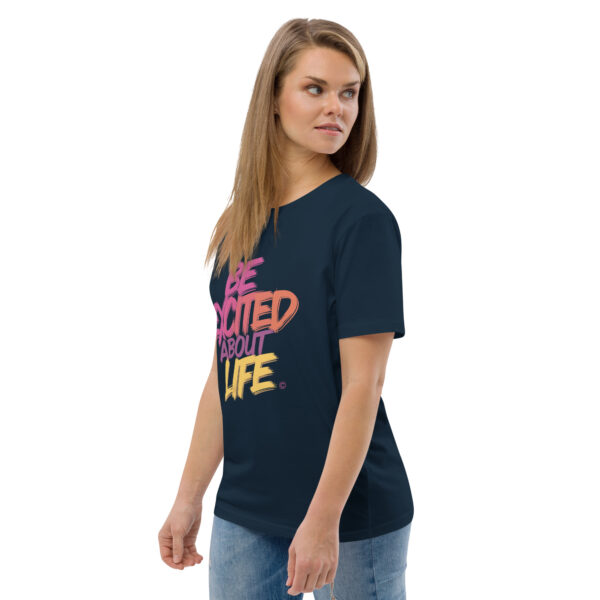 Be Excited About Life Unisex organic cotton t-shirt - Image 19