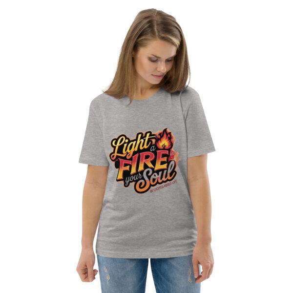 Light Fire in Your Soul Unisex organic cotton t-shirt - Image 80