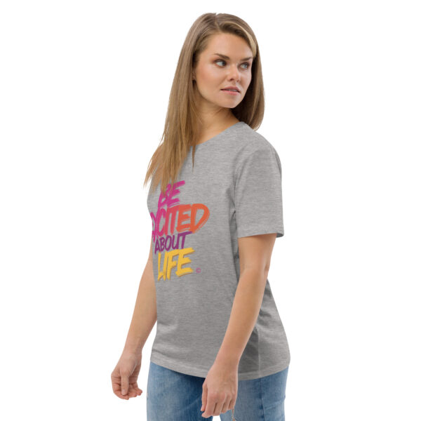 Be Excited About Life Unisex organic cotton t-shirt - Image 83