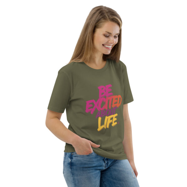 Be Excited About Life Unisex organic cotton t-shirt - Image 68