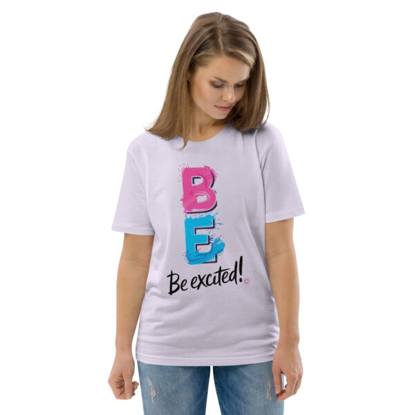 Be Excited Unisex organic cotton t-shirt - Image 112