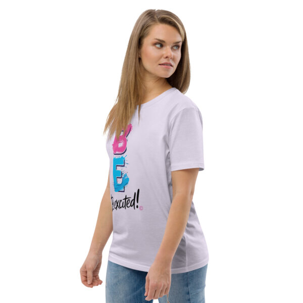 Be Excited Unisex organic cotton t-shirt - Image 115