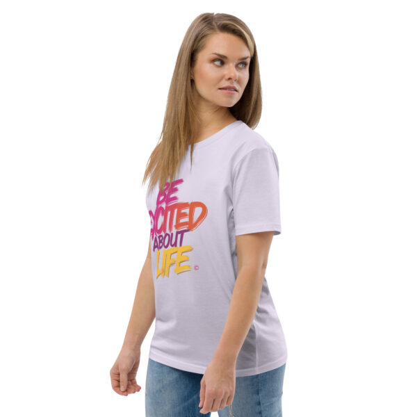 Be Excited About Life Unisex organic cotton t-shirt - Image 115