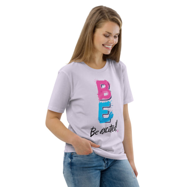 Be Excited Unisex organic cotton t-shirt - Image 116