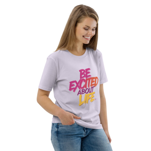Be Excited About Life Unisex organic cotton t-shirt - Image 116