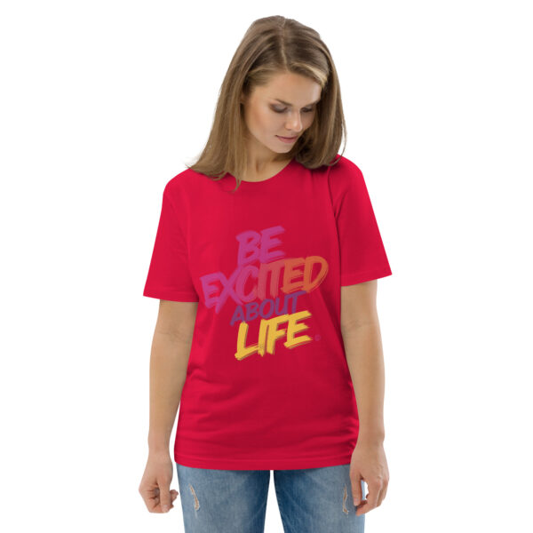 Be Excited About Life Unisex organic cotton t-shirt - Image 48