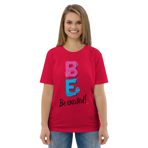 Be Excited Unisex organic cotton t-shirt - Image 47