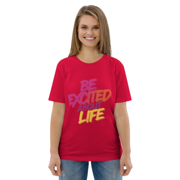 Be Excited About Life Unisex organic cotton t-shirt - Image 47
