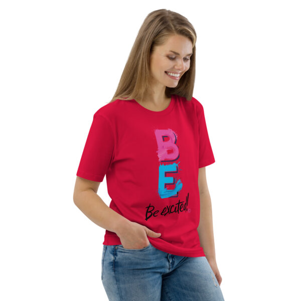 Be Excited Unisex organic cotton t-shirt - Image 52