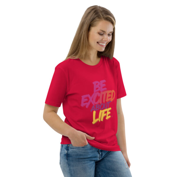 Be Excited About Life Unisex organic cotton t-shirt - Image 52