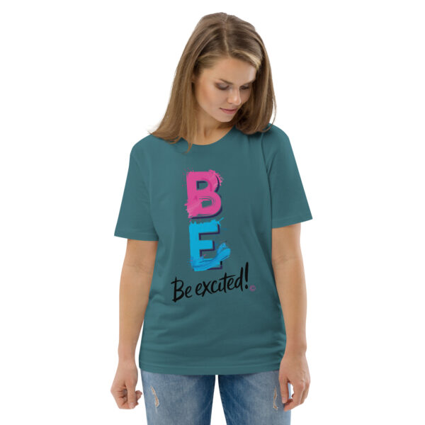 Be Excited Unisex organic cotton t-shirt - Image 56