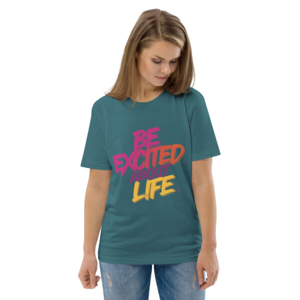 Be Excited About Life Unisex organic cotton t-shirt - Image 56