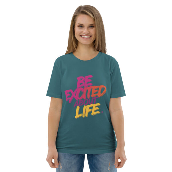 Be Excited About Life Unisex organic cotton t-shirt - Image 55