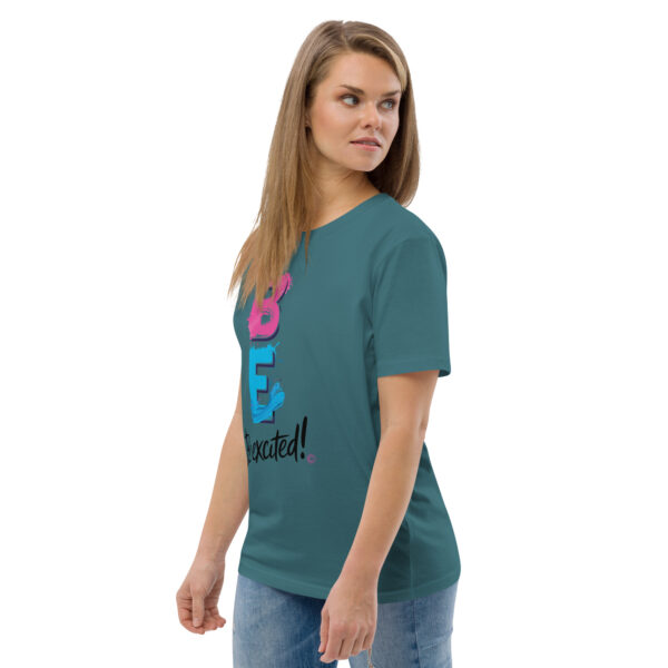 Be Excited Unisex organic cotton t-shirt - Image 59
