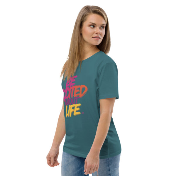 Be Excited About Life Unisex organic cotton t-shirt - Image 59