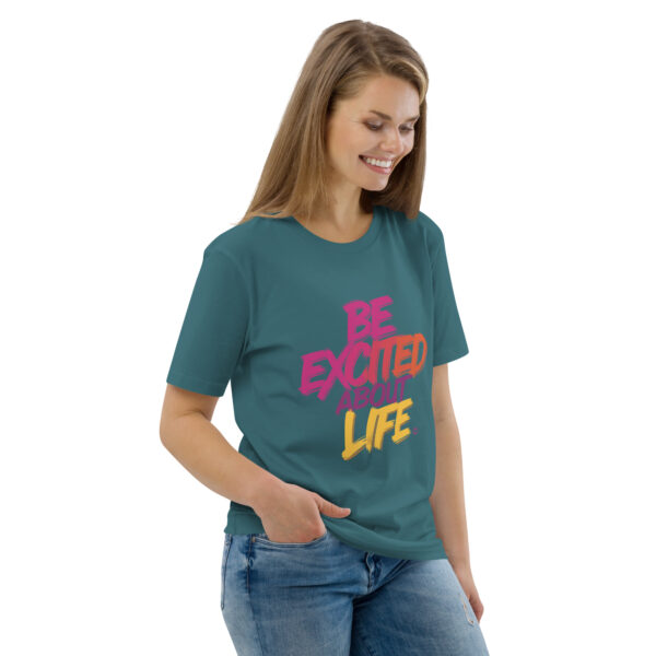 Be Excited About Life Unisex organic cotton t-shirt - Image 60
