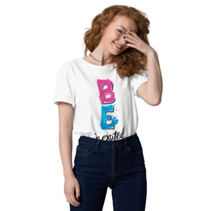 Be Excited Unisex organic cotton t-shirt