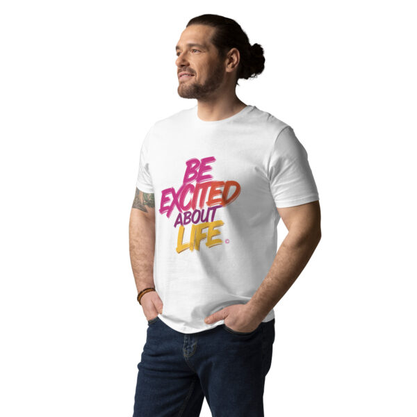 Be Excited About Life Unisex organic cotton t-shirt - Image 5