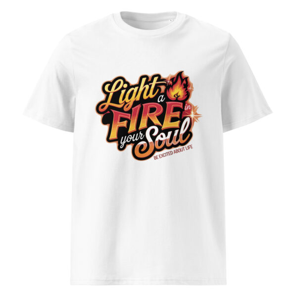 Light Fire in Your Soul Unisex organic cotton t-shirt - Image 2