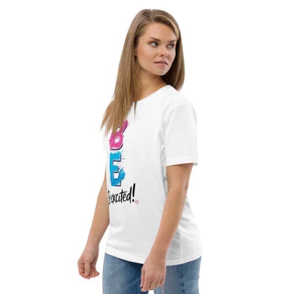 Be Excited Unisex organic cotton t-shirt - Image 123