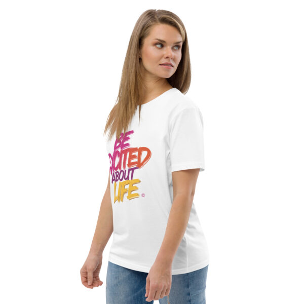 Be Excited About Life Unisex organic cotton t-shirt - Image 123