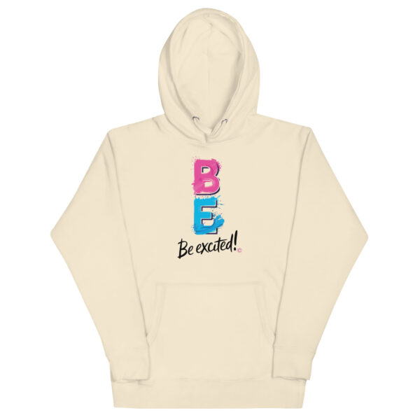Be Excited Unisex Premium Hoodie - Image 33