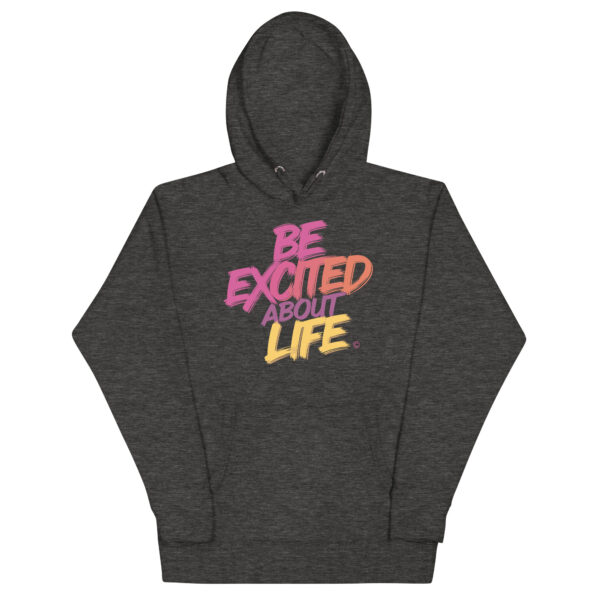 Be Excited About Life Unisex Premium Hoodie - Image 14