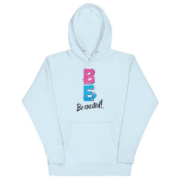 Be Excited Unisex Premium Hoodie - Image 31